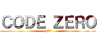 ＣＯＤＥ ＺＥＲＯ (FT)