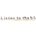 Ｌｉｓｔｅｎ ｔｏ ｔｈｅ ｂｌａｎｋ (attack on titan)
