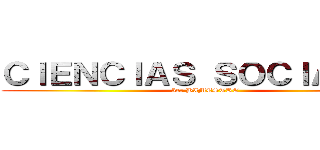 ＣＩＥＮＣＩＡＳ ＳＯＣＩＡＬＥＳ (3er BIMESTRE)