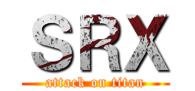 ＳＲＸ (attack on titan)