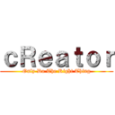 ｃＲｅａｔｏｒ (Only Do The Right Thing)