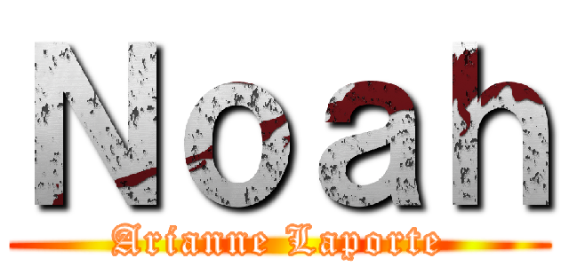 Ｎｏａｈ (Arianne Laporte)