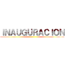 ＩＮＡＵＧＵＲＡＣＩＯＮ ()