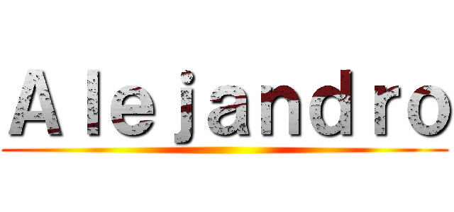 Ａｌｅｊａｎｄｒｏ ()