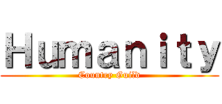 Ｈｕｍａｎｉｔｙ (Country Guild)
