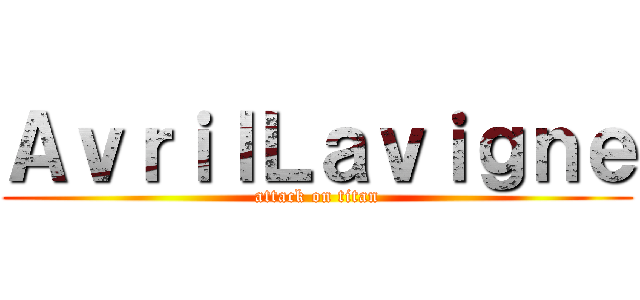 ＡｖｒｉｌＬａｖｉｇｎｅ (attack on titan)