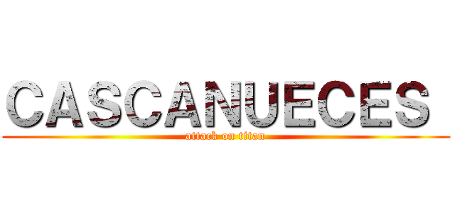 ＣＡＳＣＡＮＵＥＣＥＳ  (attack on titan)