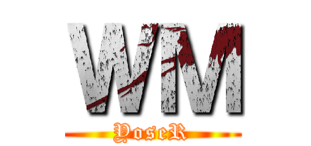 ＷＭ (YoseR)