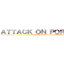 ＡＴＴＡＣＫ ＯＮ ＰＯＲＴＭＯＲＥ (Summer Edition)