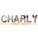 ＣＨＡＲＬＹ ()