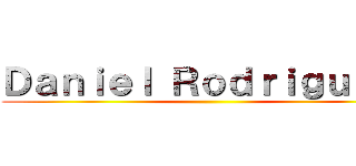 Ｄａｎｉｅｌ Ｒｏｄｒｉｇｕｅｚ  ()