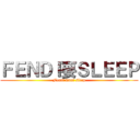 ＦＥＮＤＩ要ＳＬＥＥＰ (Fendi want sleep)
