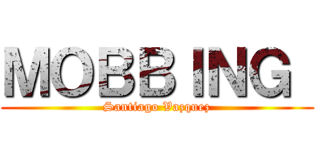 ＭＯＢＢＩＮＧ  (Santiago Vazquez)