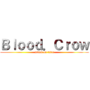 Ｂｌｏｏｄ．Ｃｒｏｗ (attack on titan)