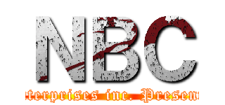 ＮＢＣ (Enterprises inc. Presents)