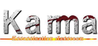 Ｋａｒｍａ (Assassination classroom)