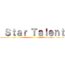  Ｓｔａｒ Ｔａｌｅｎｔ ()