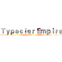 Ｔｙｐｅｃｉｅｒ Ｅｍｐｉｒｅ (泰裴希尔城)