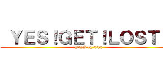  ＹＥＳ！ＧＥＴ！ＬＯＳＴ！！ (attack on titan)