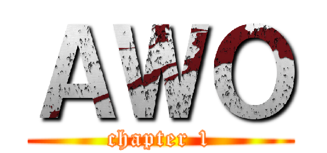 ＡＷＯ (chapter 1)