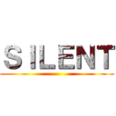 ＳＩＬＥＮＴ ()