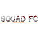 ＳＱＵＡＤ ＦＣ (attack on 5 star)