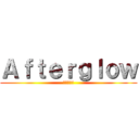 Ａｆｔｅｒｇｌｏｗ (バンドリ!)