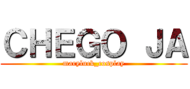 ＣＨＥＧＯ ＪＡ (maryluck_cosplay)