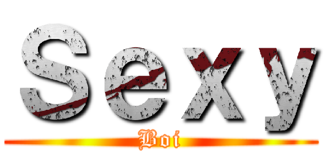 Ｓｅｘｙ (Boi)