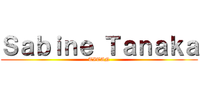 Ｓａｂｉｎｅ Ｔａｎａｋａ (TITAN)