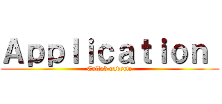 Ａｐｐｌｉｃａｔｉｏｎ  (Collab ouverte)