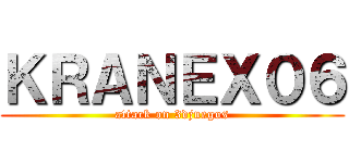 ＫＲＡＮＥＸ０６ (attack on 3djuegos)