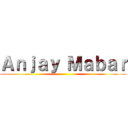 Ａｎｊａｙ Ｍａｂａｒ ()