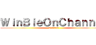 ＷｉｎＢｉｅＯｎＣｈａｎｎａｌ (Thailand)