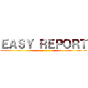 ＥＡＳＹ ＲＥＰＯＲＴ (車体記録簿自動印字システム)