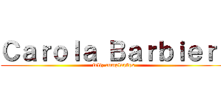 Ｃａｒｏｌａ Ｂａｒｂｉｅｒｉ (feliz cumpleaños)