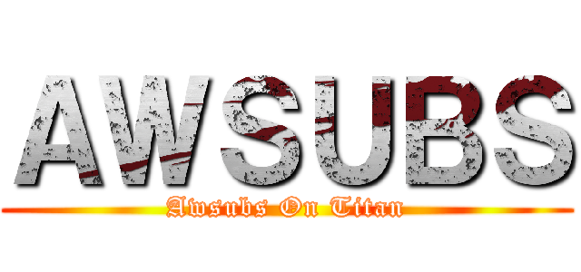 ＡＷＳＵＢＳ (Awsubs On Titan)