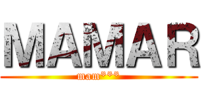 ＭＡＭＡＲ (mam***)