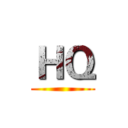 ＨＱ ()