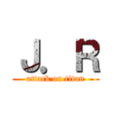 Ｊ．Ｒ (attack on titan)