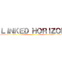ＬＩＮＫＥＤ ＨＯＲＩＺＯＮ ()