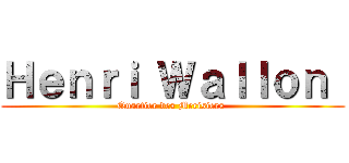 Ｈｅｎｒｉ Ｗａｌｌｏｎ  (Quartier des Merisiers )