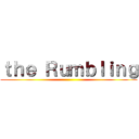 ｔｈｅ Ｒｕｍｂｌｉｎｇ ()