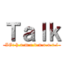 Ｔａｌｋ (IG: h.a.m.e.d.n.o.o.r.i)