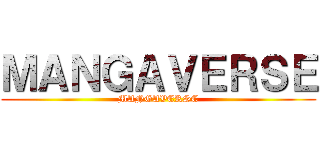 ＭＡＮＧＡＶＥＲＳＥ (MANGAVERSE)