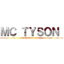 ＭＣ ＴＹＳＯＮ  (attack on titan)