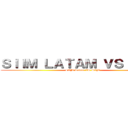 ＳＩＩＭ ＬＡＴＡＭ ＶＳ ＳＩＩＭ (SiiM Latam VS SiiM)