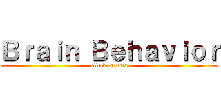 Ｂｒａｉｎ Ｂｅｈａｖｉｏｒ (attack on titan)