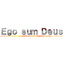 Ｅｇｏ ｓｕｍ Ｄｅｕｓ (Dominus Jake)
