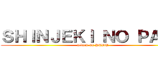 ＳＨＩＮＪＥＫＩ ＮＯ ＰＡＤＵ (attack on PADU)